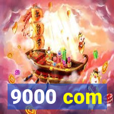 9000 com